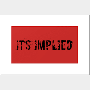 It's Implied - Black Posters and Art